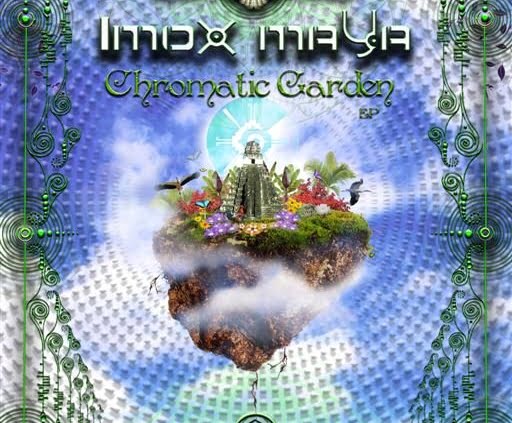 Imox Maya - Chromatic Garden - Neurotrance