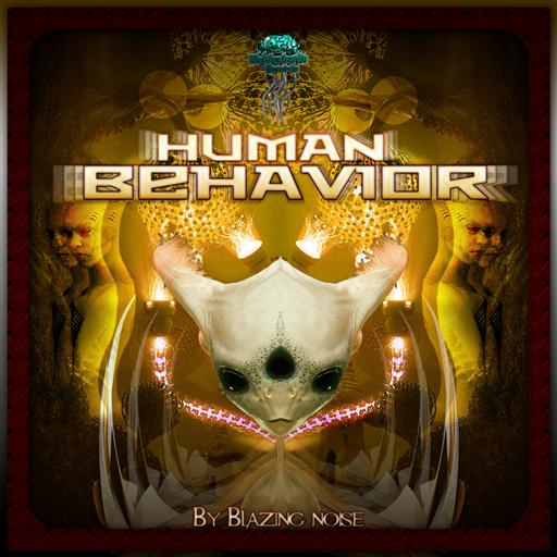 Blazing Noise - Human Behavior
