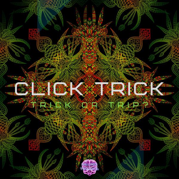 Click Trick - Trick or Trip? - Neurotrance Records
