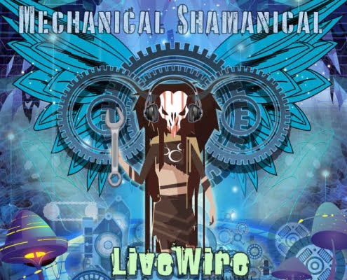 LiveWire - Mechanical Shamanical - Neurotrance Records