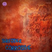 Shredder - Corrosive