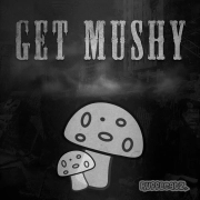 Get Mushy Vol 1